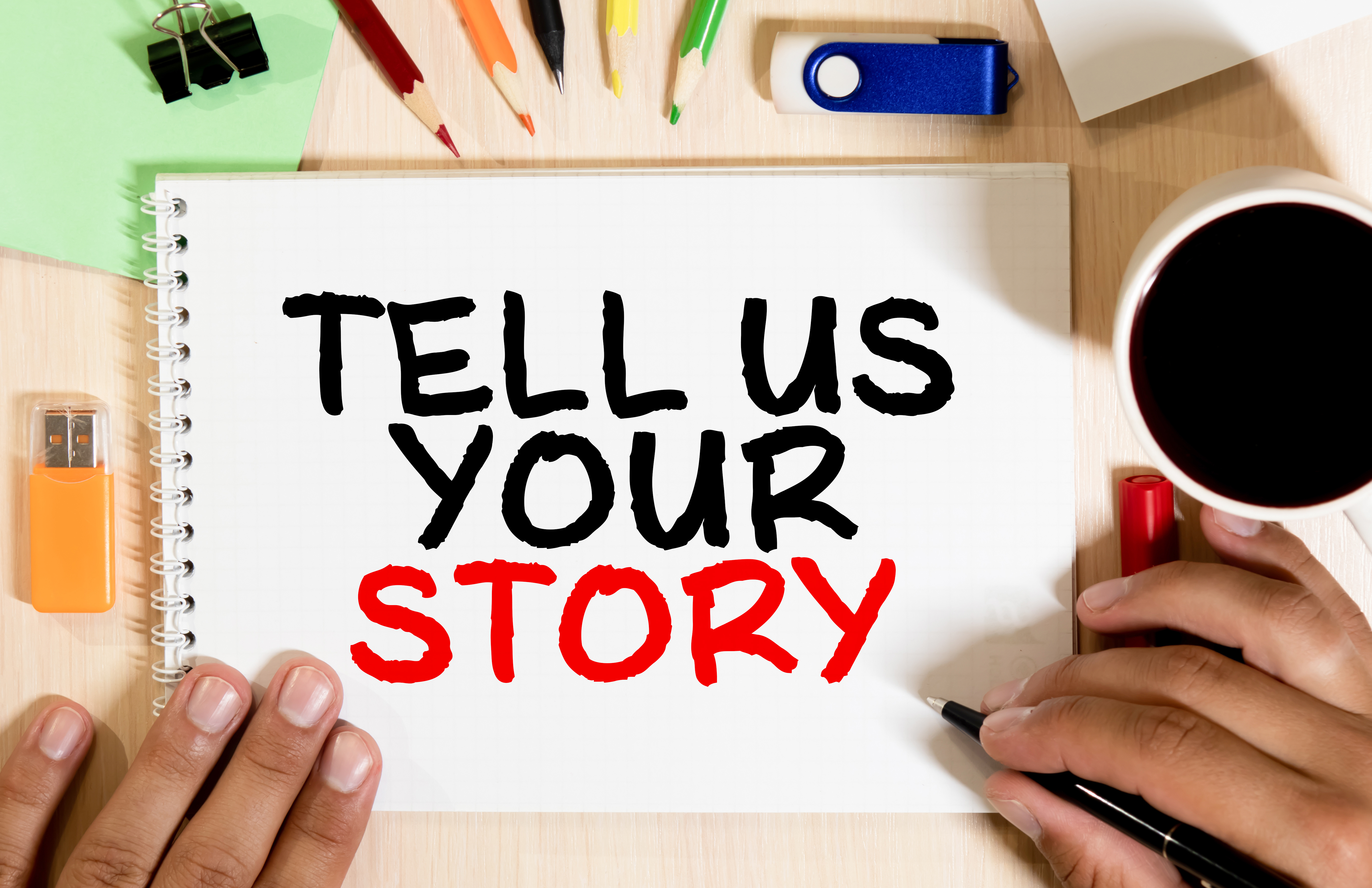 Tell Us Your Story